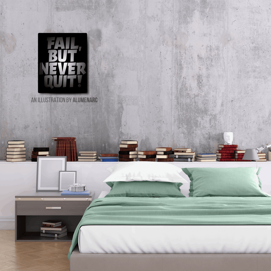 Q054-Fail but Never Quit Metal Poster by Alumenarc